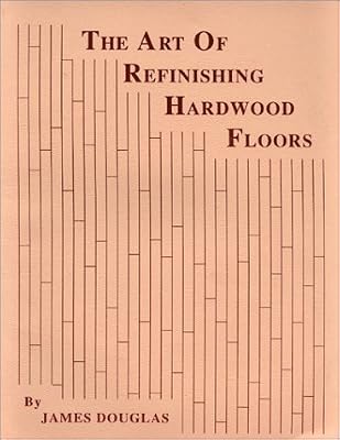 The Art of Refinishing Hardwood Floors
