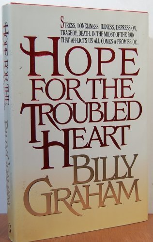 Hope for the Troubled Heart by Billy Graham