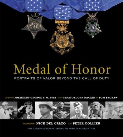 Medal of Honor: Portraits of Valor Beyond the Call of Duty by Peter Collier