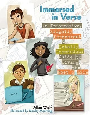 Immersed in Verse: An Informative, Slightly Irreverent &amp; Totally Tremendous Guide to Living the Poet's Life