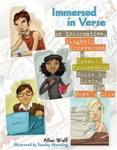 Immersed in Verse: An Informative, Slightly Irreverent &amp; Totally Tremendous Guide to Living the Poet's Life by Tuesday Mourning