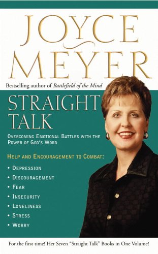 Straight Talk: Overcoming Emotional Battles With The Power Of God's Word by Joyce Meyer
