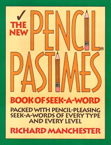 The New Pencil Pastimes: Book of Seek-A-Word by Richard Manchester
