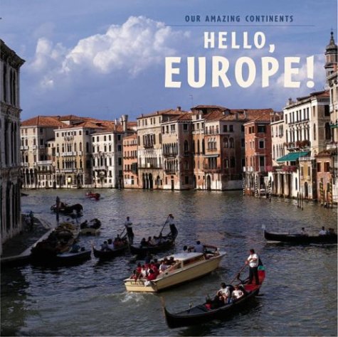 Hello Europe! (Our Amazing Continents) by April Pulley Sayre