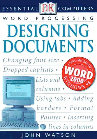 Essential Computers: Designing Documents by John H. Watson