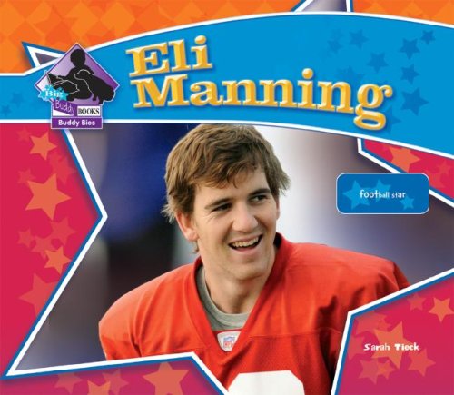Eli Manning: Football Star (Big Buddy Books: Buddy Bios) by Sarah Tieck