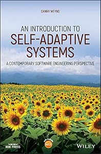 An Introduction to Self-adaptive Systems: A Contemporary Software Engineering Perspective (IEEE Press)