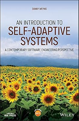 An Introduction to Self-adaptive Systems: A Contemporary Software Engineering Perspective (IEEE Press)