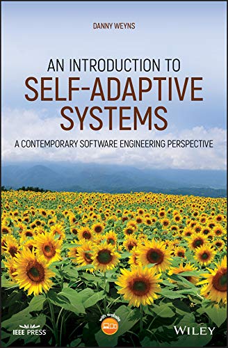 An Introduction to Self-adaptive Systems: A Contemporary Software Engineering Perspective (IEEE Press) by Danny Weyns