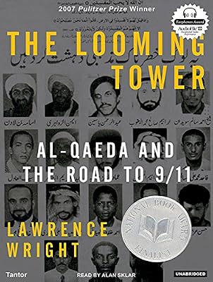 The Looming Tower: Al-Qaeda and the Road to 9/11
