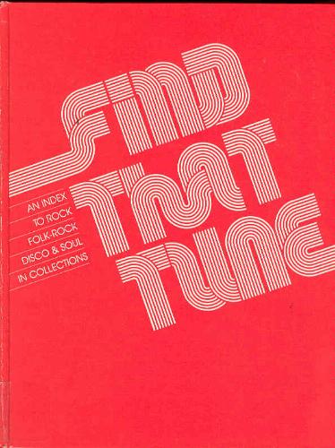 Find That Tune: An Index to Rock, Folk-Rock, Disco and Soul in Collections by Sue Sharma