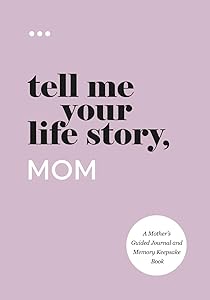 Tell Me Your Life Story, Mom: A Mother’s Guided Journal and Memory Keepsake Book (Tell Me Your Life Story® Series Books) by Questions About Me