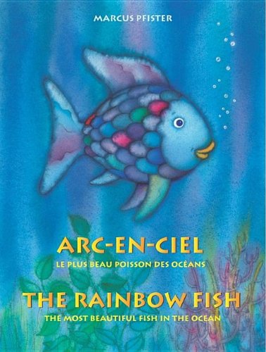 Arc-En-Ciel = The Rainbow Fish: French English Edition by Marcus Pfister