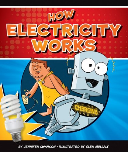 How Electricity Works by Jennifer Swanson