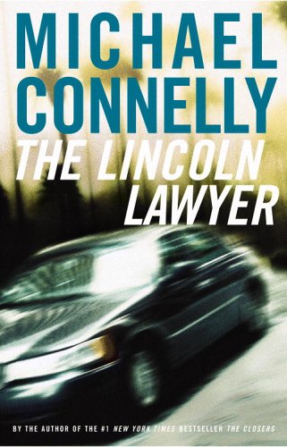 The Lincoln Lawyer: A Novel (Mickey Haller) by Michael Connelly