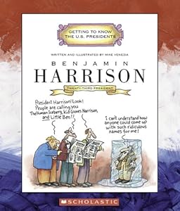 Benjamin Harrison (Getting to Know the U.S. Presidents)