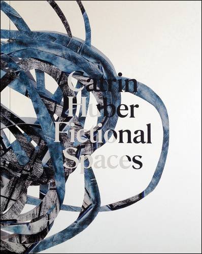 Catrin Huber - Fictional Spaces by Sean Ashton