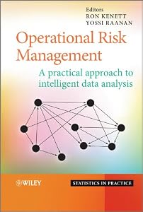 Operational Risk Management: A Practical Approach to Intelligent Data Analysis (Statistics in Practice Book 107)