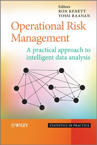 Operational Risk Management: A Practical Approach to Intelligent Data Analysis (Statistics in Practice Book 107) by Ron S. Kenett