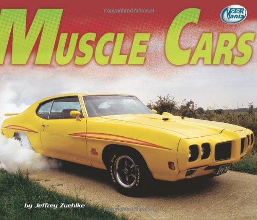 Muscle Cars (Motor Mania) by Jeffrey Zuehlke
