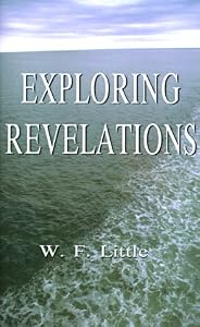 Exploring Revelations by W. F. Little