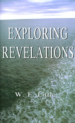 Exploring Revelations by W. F. Little