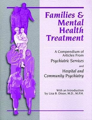Families and Mental Health Treatment: A Compendium of Articles from Psychiatric Services and Hospital and Community Psychiatry