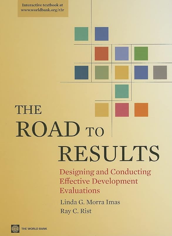 The Road to Results: Designing and Conducting Effective Development Evaluations (World Bank Training Series) by Linda G. Morra Imas