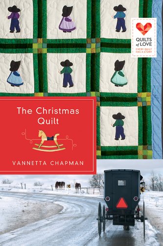 The Christmas Quilt: Quilts of Love Series by Vannetta Chapman