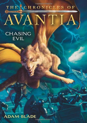 The Chronicles of Avantia #2: Chasing Evil by Adam Blade
