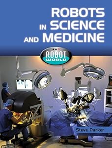 Robots in Science and Medicine