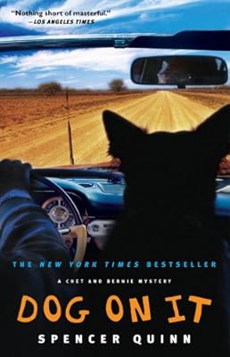 Dog on It: A Chet and Bernie Mystery