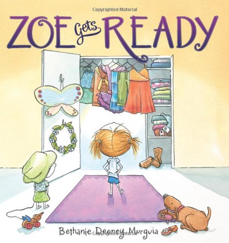 Zoe Gets Ready by Bethanie Murguia