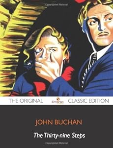 The Thirty-Nine Steps - The Original Classic Edition