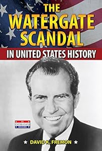 The Watergate Scandal in United States History