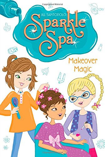 Makeover Magic by Jill Santopolo