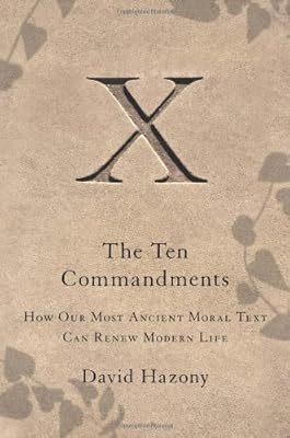 The Ten Commandments: How Our Most Ancient Moral Text Can Renew Modern Life