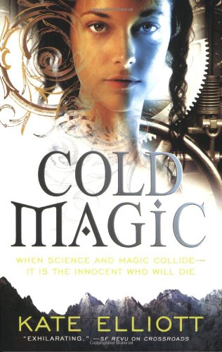 Cold Magic by Kate Elliott