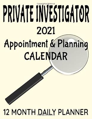 Private Investigator 2021 Appointment & Planning Calendar: 8.5" x 11" Professional P.I. 12 Month Daily Planner Agenda Organizer to Record Business ... Management Productivity Journal (382 Pages)