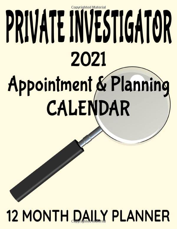 Private Investigator 2021 Appointment & Planning Calendar: 8.5" x 11" Professional P.I. 12 Month Daily Planner Agenda Organizer to Record Business ... Management Productivity Journal (382 Pages) by Sosha Publishing