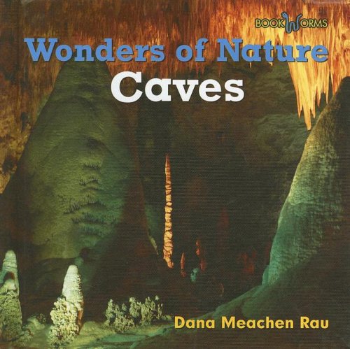 Caves (Wonders of Nature) by Dana Meachen Rau