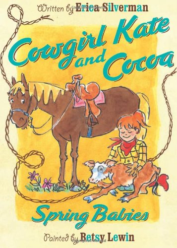 Cowgirl Kate and Cocoa: Spring Babies by Erica Silverman