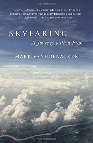 Skyfaring: A Journey with a Pilot by Mark Vanhoenacker
