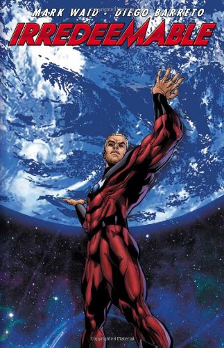 Irredeemable, Vol. 4 by Mark Waid