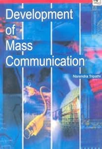 Development of Mass Communication by Narendra Tripathi