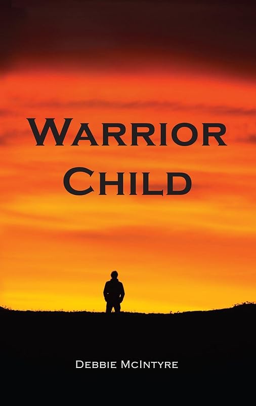 Warrior Child by Debbie McIntyre