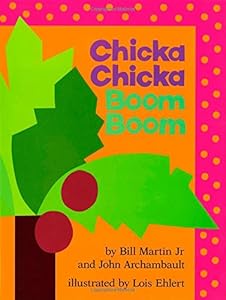 Chicka Chicka Boom Boom by Bill Martin Jr.                       ,