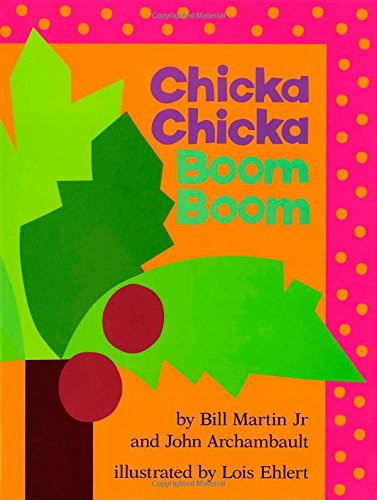 Chicka Chicka Boom Boom by Bill Martin Jr.                       ,
