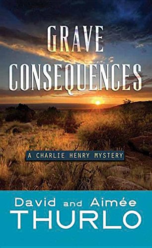 Grave Consequences: A Charlie Henry Mystery by David Thurlo