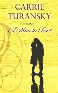A Man to Trust by Carrie Turansky
